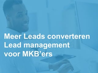 2 Copyright 2015, ReachLocal
Meer Leads converteren
Lead management
voor MKB’ers
 