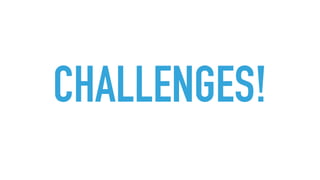 CHALLENGES!
 