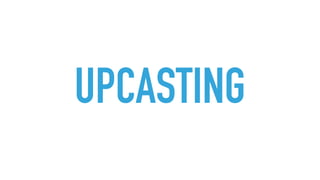 UPCASTING
 