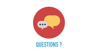 QUESTIONS ?
 