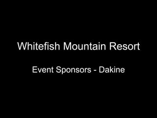 Whitefish Mountain Resort Event Sponsors - Dakine 