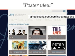 “Poster view”

   janepickens.com/coming-attractions
 