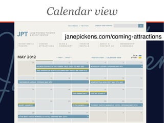 Calendar view

   janepickens.com/coming-attractions
 