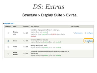 DS: Extras
Structure > Display Suite > Extras
 