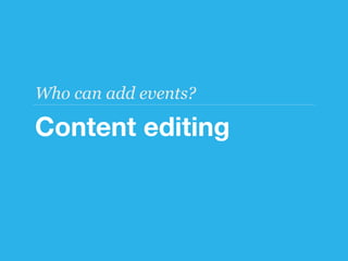 Who can add events?

Content editing
 