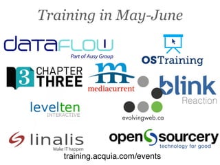 Training in May-June




   training.acquia.com/events
 