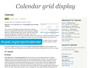 Calendar grid display




drupal.org/project/calendar
 
