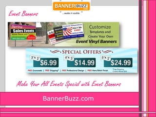 Event Banners




   Make Your All Events Special with Event Banners
                BannerBuzz.com
 