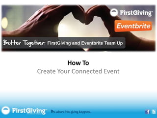 How To
Create Your Connected Event
 