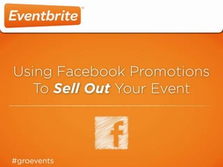 Using Facebook Promotions To Sell Out Your Event