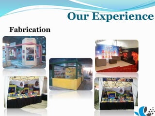 Our Experience
Fabrication
 