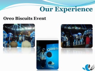 Our Experience
Oreo Biscuits Event
 