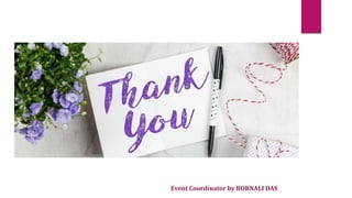 Event Coordinator by BORNALI DAS
 
