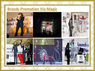 Brands Promotion Via Magic
 