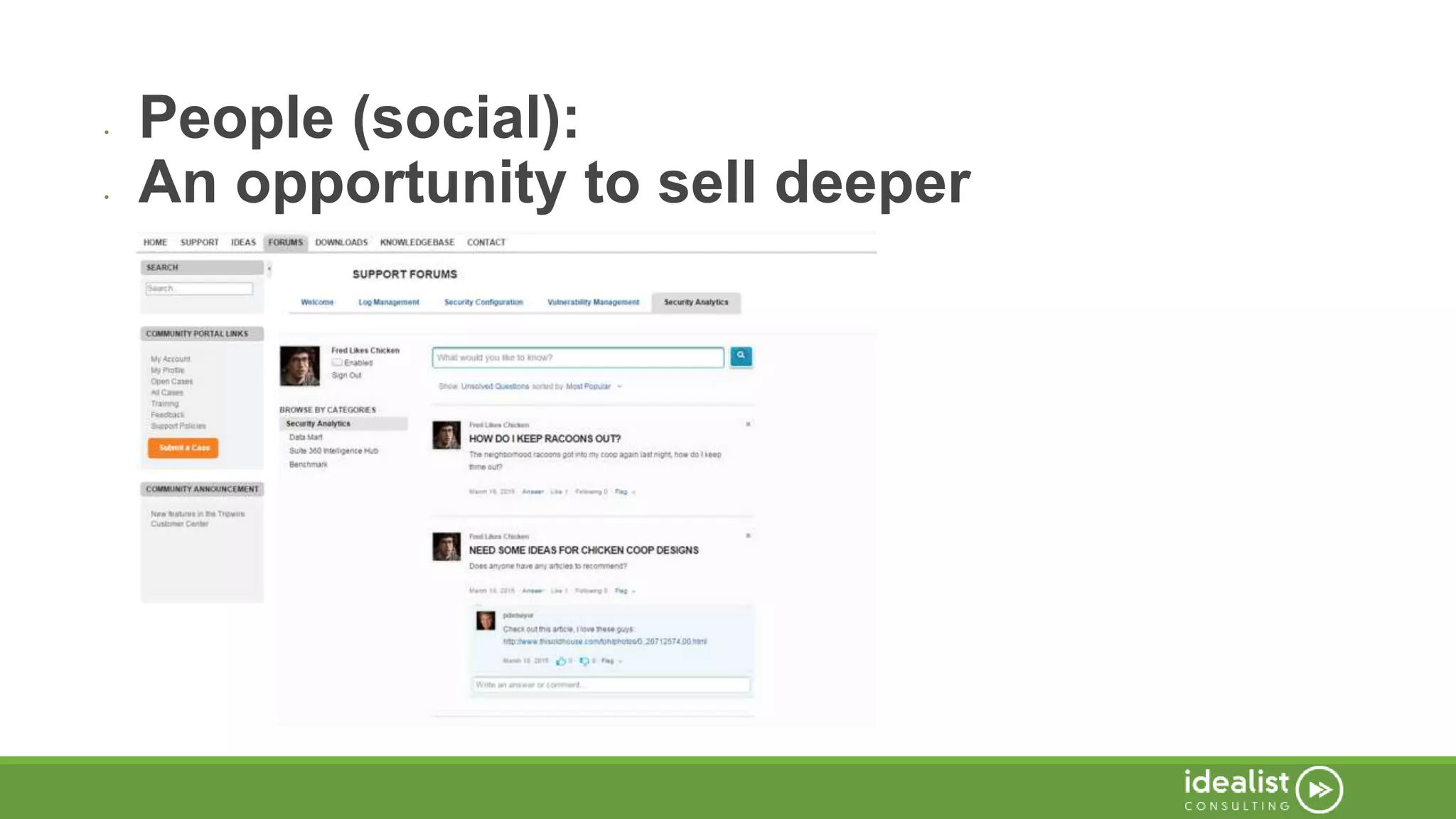 • People (social):
• An opportunity to sell deeper
 