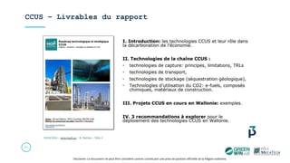 CCUS – Livrables du rapport
31
Disclamer: Ce document ne peut être considéré comme constituant une prise de position officielle de la Région wallonne.
 