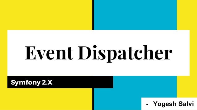 Event Dispatcher Yogesh Salvi