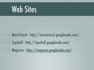 Web Sites

MassTransit - http://masstransit.googlecode.com/
Topshelf - http://topshelf.googlecode.com/
Magnum - http://magnum.googlecode.com/
 