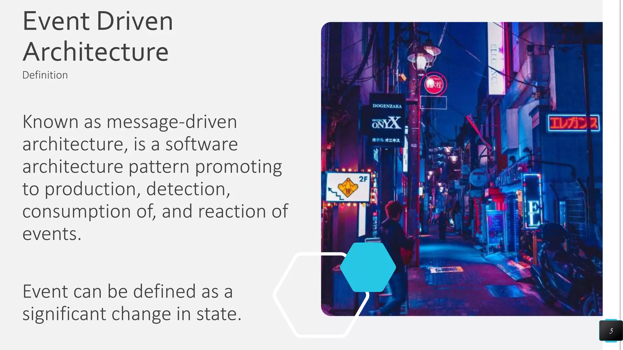 Event Driven
Architecture
Known as message-driven
architecture, is a software
architecture pattern promoting
to production, detection,
consumption of, and reaction of
events.
Event can be defined as a
significant change in state.
5
Definition
 