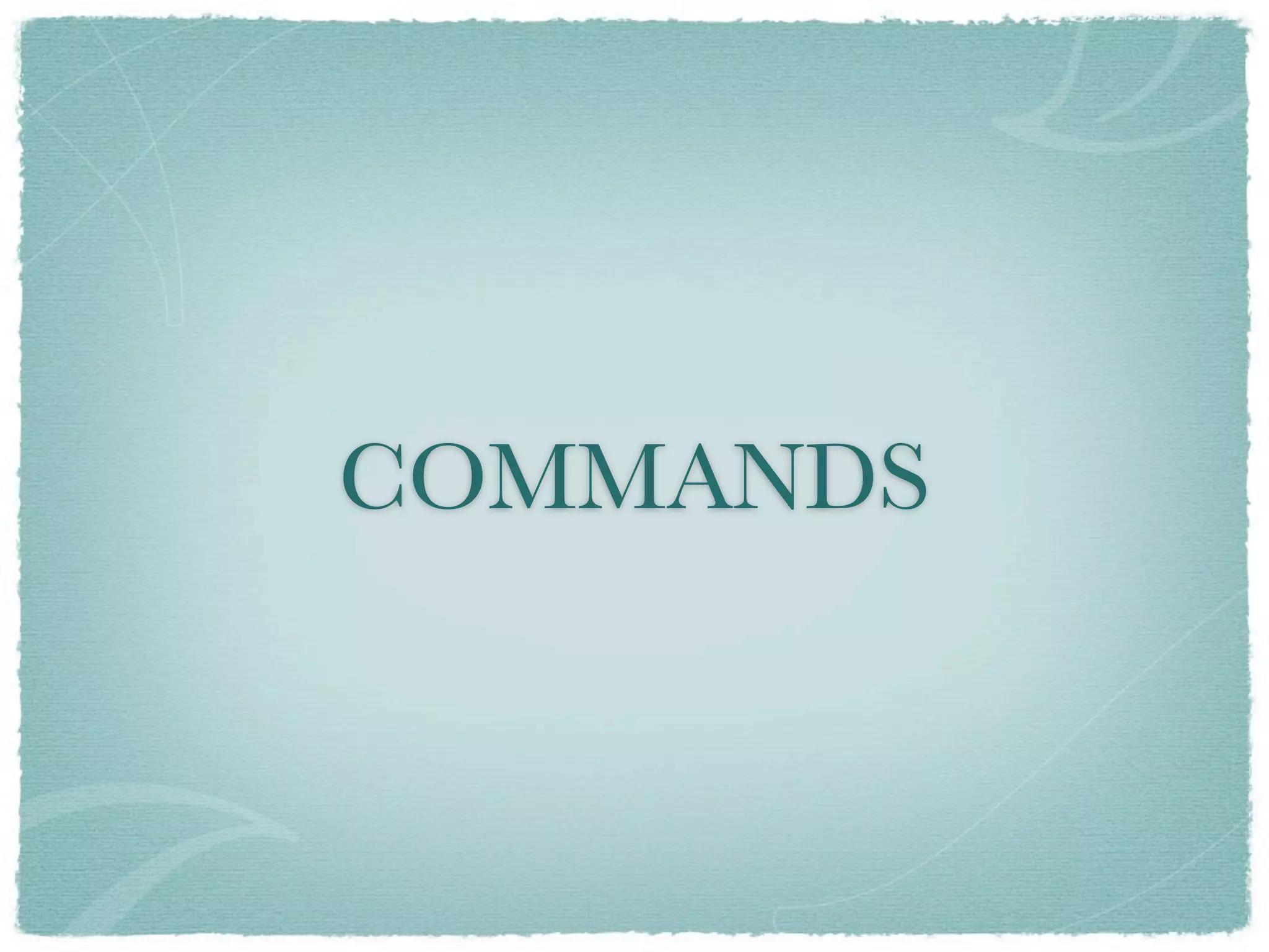 COMMANDS
 
