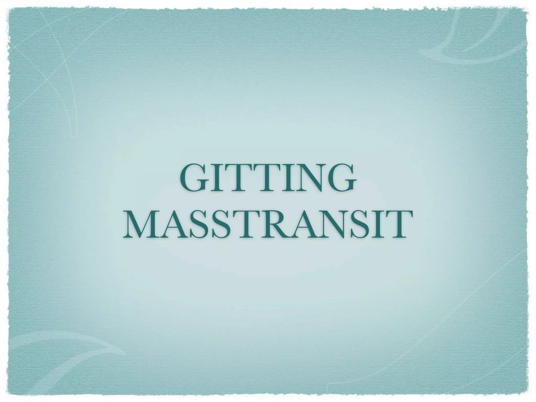 GITTING
MASSTRANSIT
 