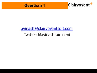 Questions ?
Industry Experience

avinash@clairvoyantsoft.com
Twitter:@avinashramineni

 