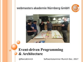 Event-driven Programming
& Architecture
@MarcoEmrich Softwerkskammer Munich Dec. 2017
 