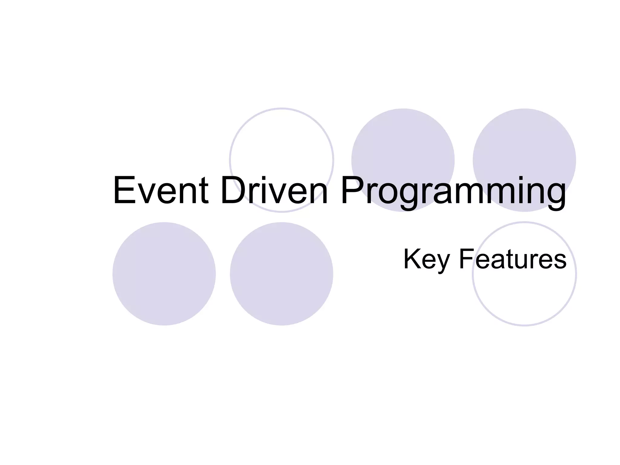 Event+driven+programming key+features | PPT