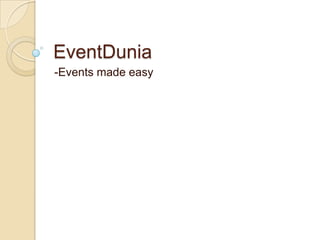 EventDunia
-Events made easy

 