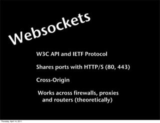 ck e ts
                           e bso
           W
                             W3C API and IETF Protocol

            ...