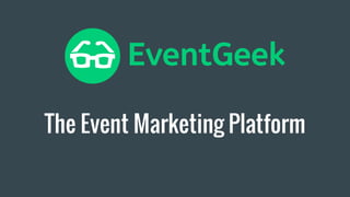 The Event Marketing Platform
 