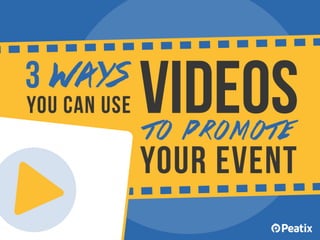 Event Marketing 101:
3 ways you can use
videos to promote
your event brand
 