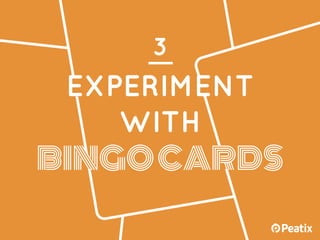 EXPERIMENT
WITH
BINGOCARDS
3
 