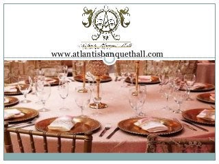 www.atlantisbanquethall.com
 