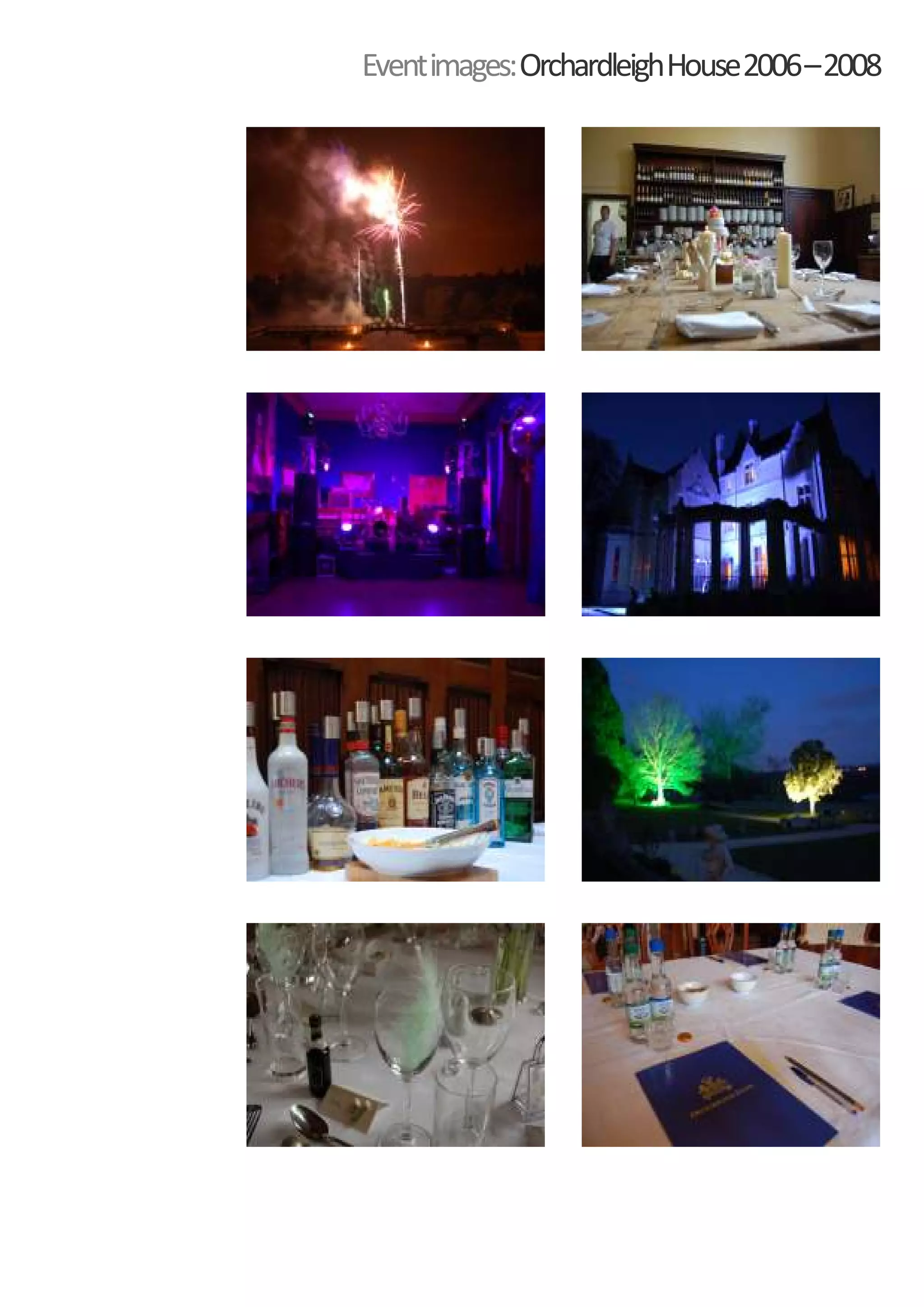 Event images: Orchardleigh House 2006 – 2008
 