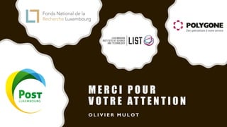 M E R C I P O U R
V O T R E AT T E N T I O N
O L I V I E R M U L OT
 