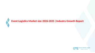 Event Logistics Market share 2026 - Industry Growth Forecast by 2035 | PPTX