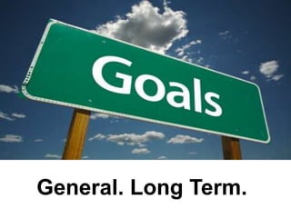 General. Long Term.
 