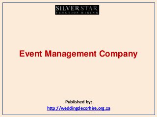 Event Management Company
Published by:
http://weddingdecorhire.org.za
 