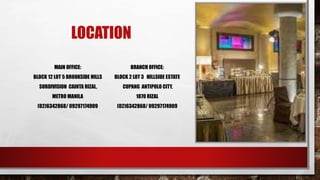 LOCATION
MAIN OFFICE:
BLOCK 12 LOT 5 BROOKSIDE HILLS
SUBDIVISION CAINTA RIZAL,
METRO MANILA
(02)6342868/ 09297174909
BRANCH OFFICE:
BLOCK 2 LOT 3 HILLSIDE ESTATE
CUPANG ANTIPOLO CITY,
1870 RIZAL
(02)6342868/ 09297174909
 