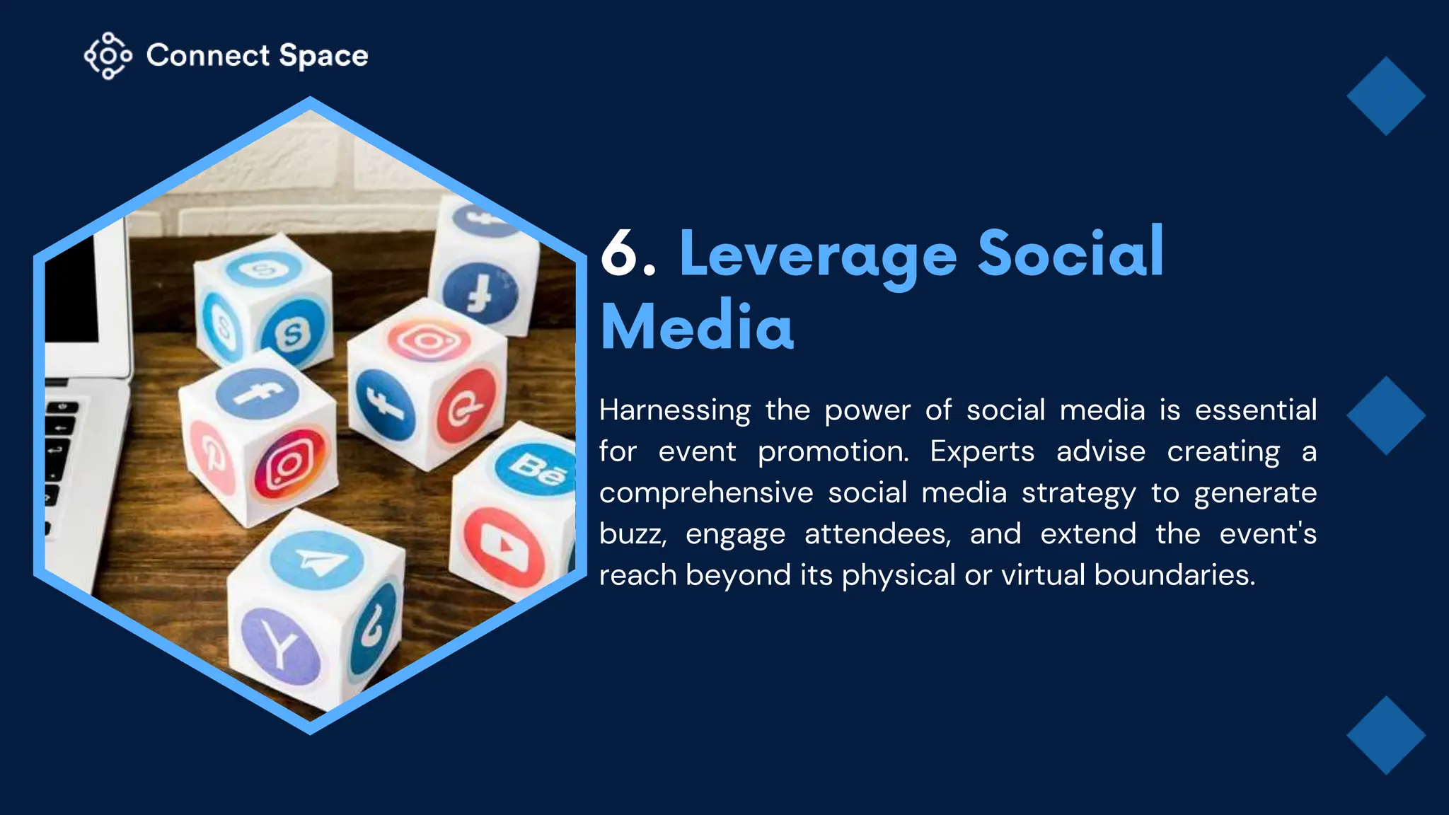 Harnessing the power of social media is essential
for event promotion. Experts advise creating a
comprehensive social media strategy to generate
buzz, engage attendees, and extend the event's
reach beyond its physical or virtual boundaries.
 