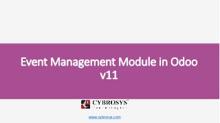 www.cybrosys.com
Event Management Module in Odoo
v11
 