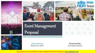 Event Management
Proposal
Presented By:
{Company Name}
{Client Name}
Month XX, 2019
 