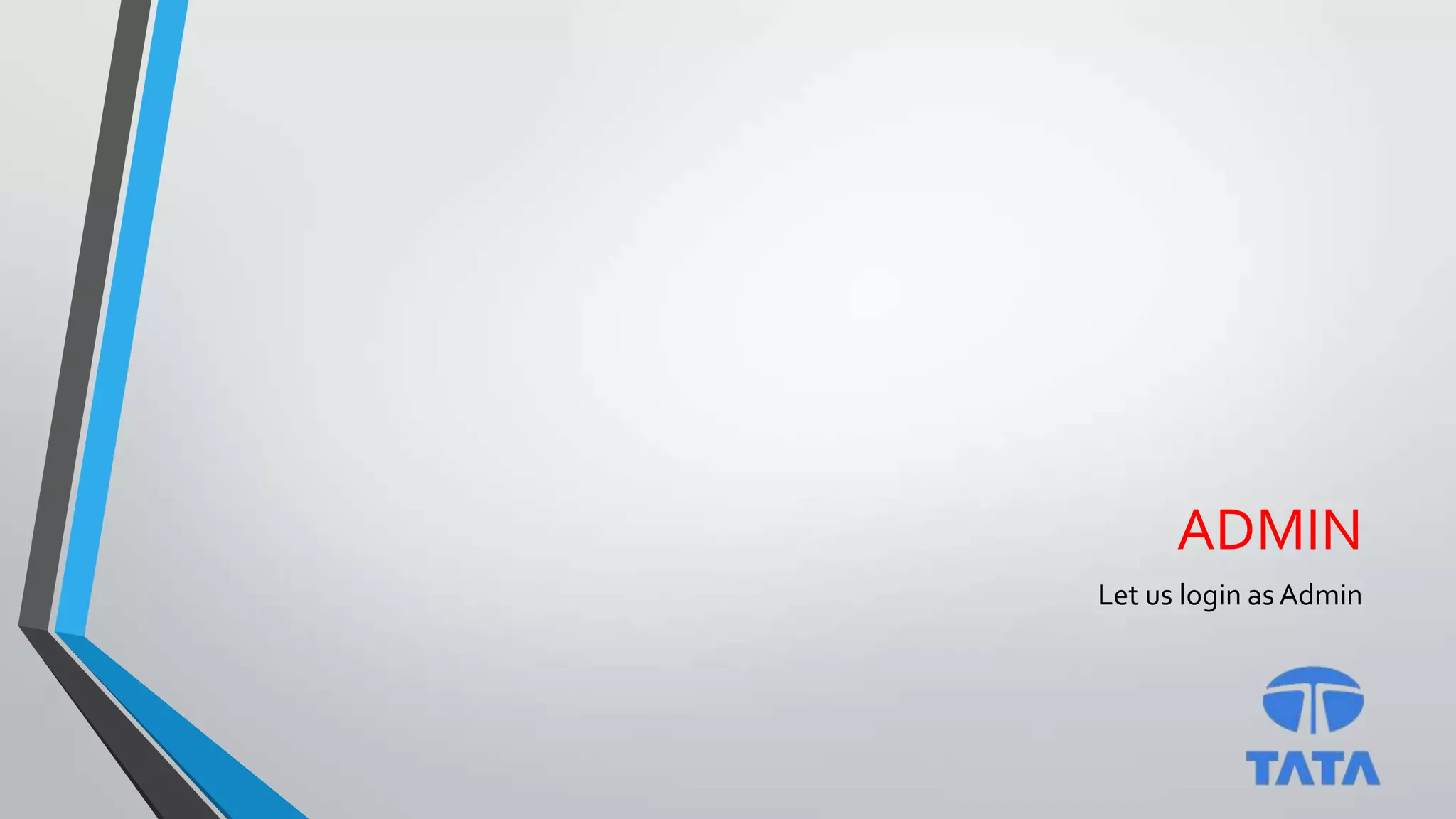 ADMIN
Let us login as Admin
 