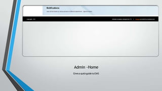 Admin -Home
Givesa quick guideto EMS
 