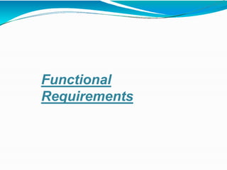 Functional
Requirements
 