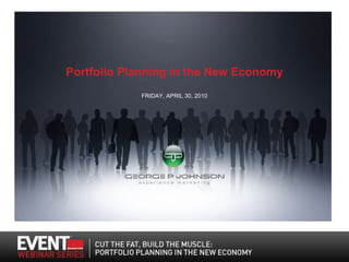 Portfolio Planning in the New Economy FRIDAY, APRIL 30, 2010 