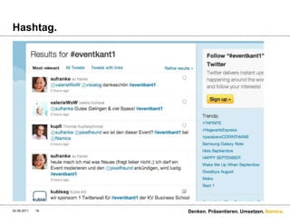 Hashtag.9/1/11Denken. Präsentieren. Umsetzen.16
