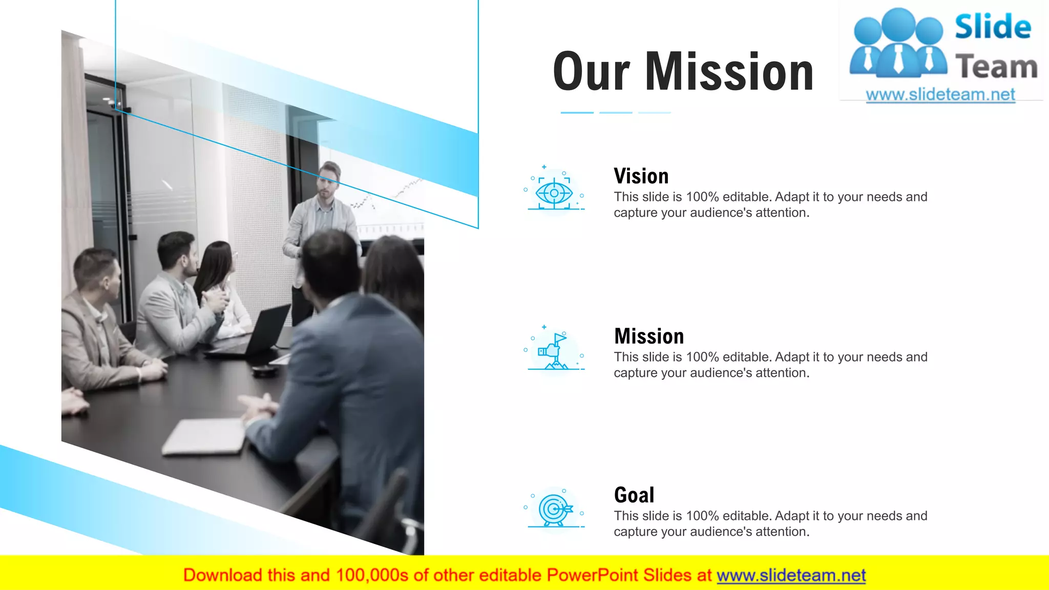 Our Mission
27
This slide is 100% editable. Adapt it to your needs and
capture your audience's attention.
Vision
This slide is 100% editable. Adapt it to your needs and
capture your audience's attention.
Mission
This slide is 100% editable. Adapt it to your needs and
capture your audience's attention.
Goal
 