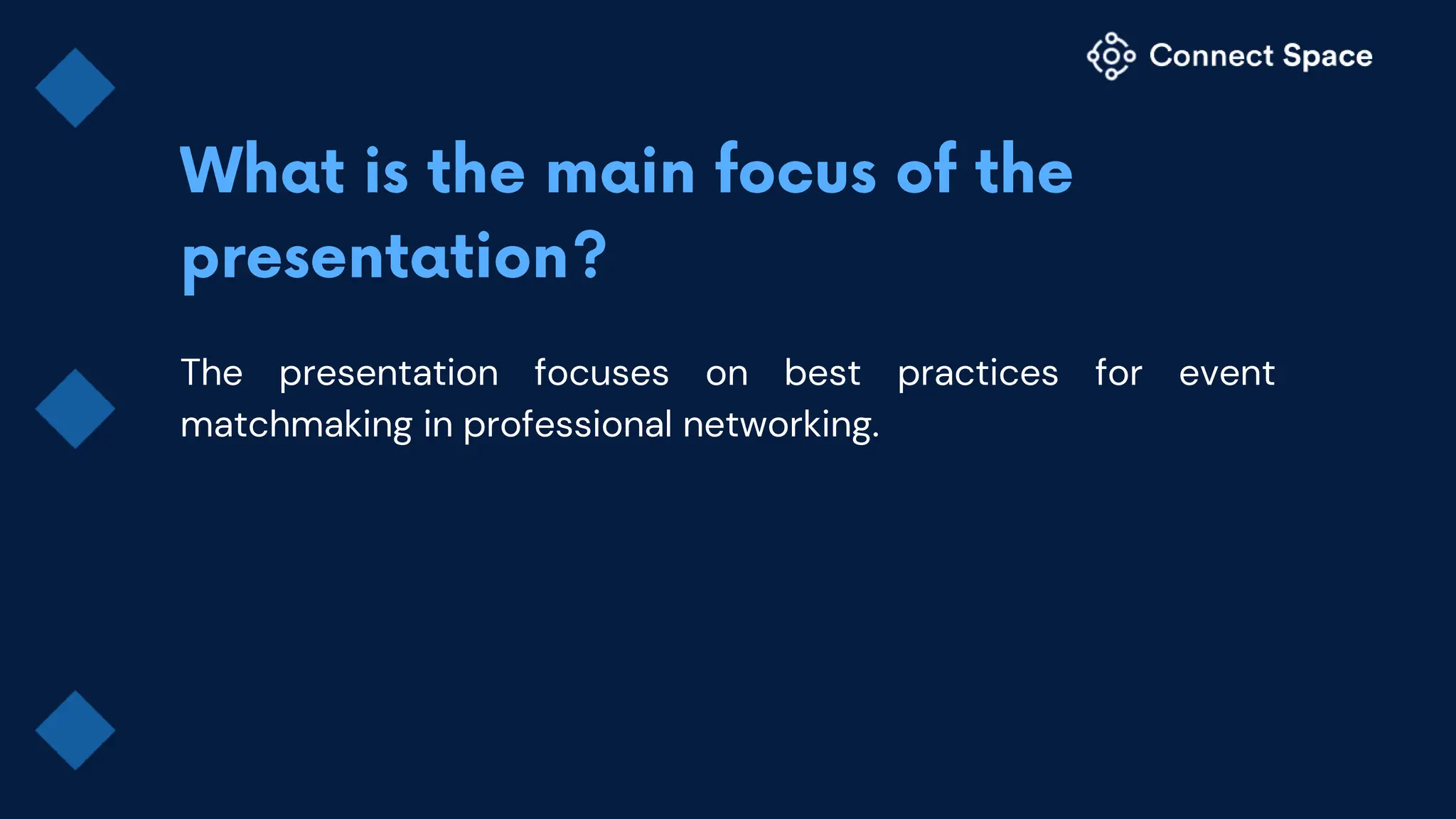 The presentation focuses on best practices for event
matchmaking in professional networking.
 